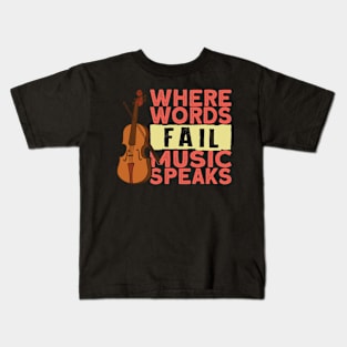 Where Words Fail Music Speaks Kids T-Shirt